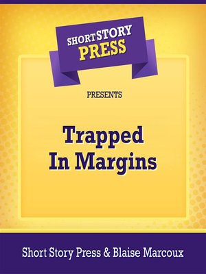 cover image of Short Story Press Presents Trapped In Margins